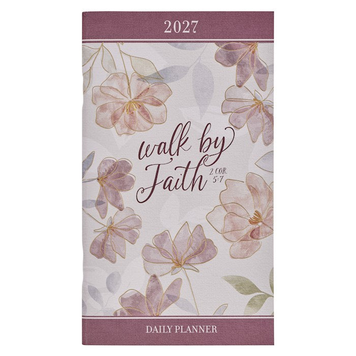 Planner-2027-Walk By Faith Daily Planner (2 Corinthians. 5:7)-Small