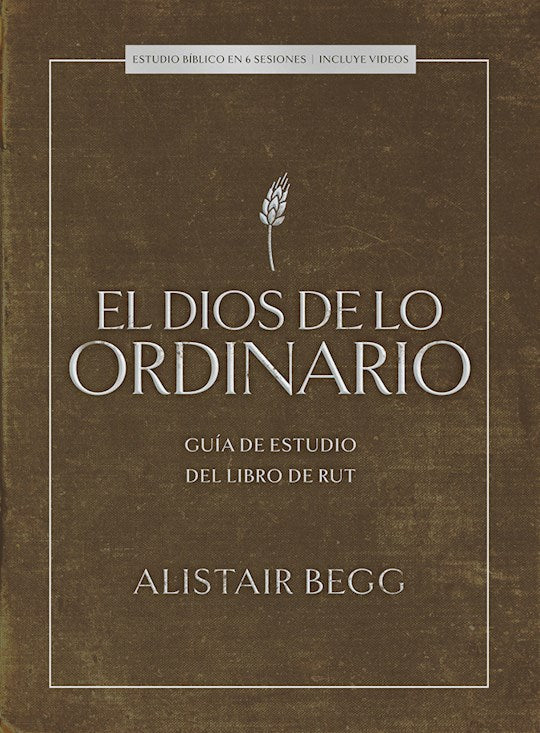 El Dios de lo ordinario: Estudio biblico con videos (God Of The Ordinary Bible Study w/Video Access)