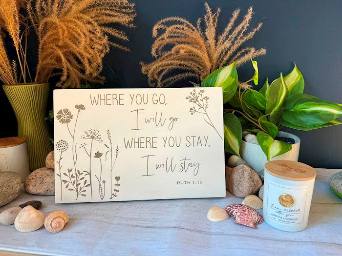 Wall Plaque-Where You Go I Will Go (Ruth 1:16) (12" x 8")