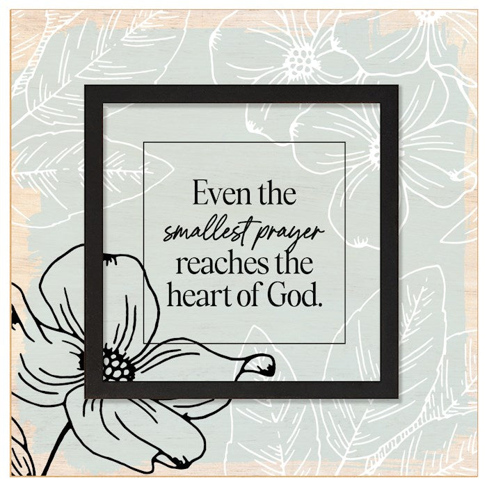 Plaque-Layered Grace-Even The Smallest Prayer (6" x 6")