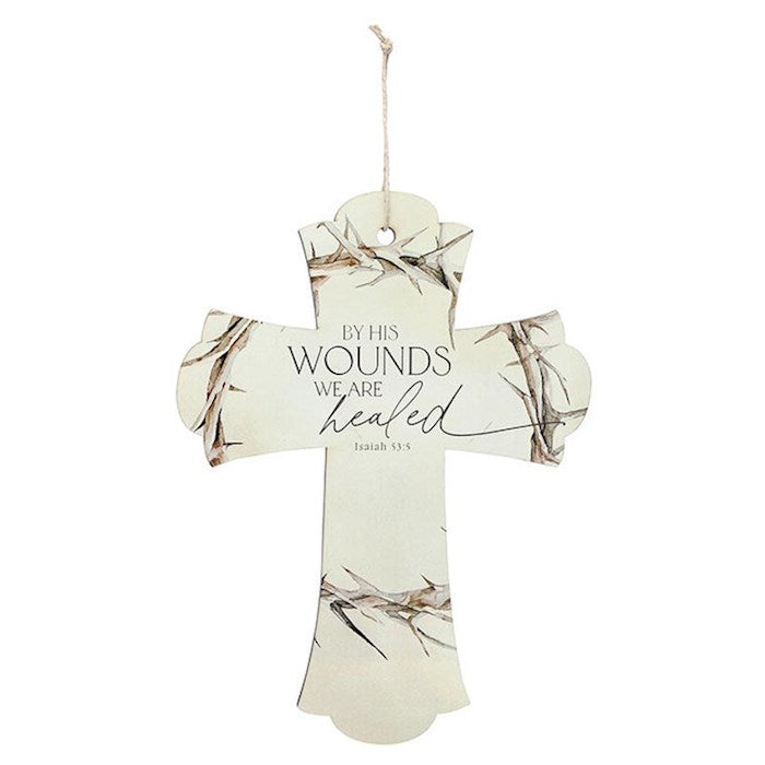 Wall Cross-By His Wounds We Are Healed (6"H)