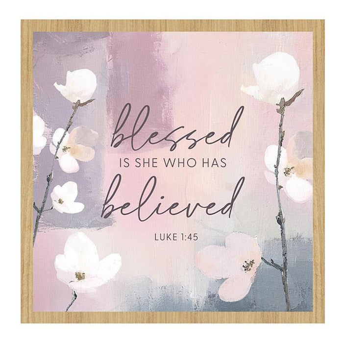Plaque-Blessed Is She Who Has Believed (5"sq)