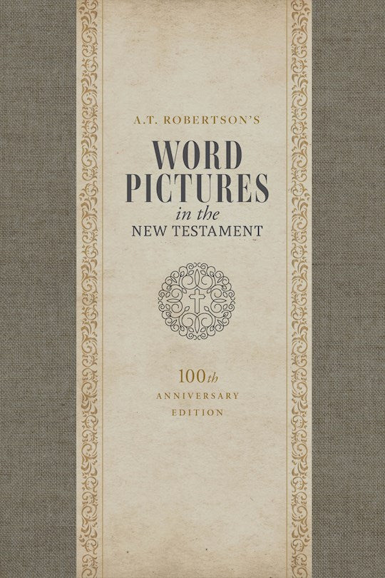 Word Pictures In The New Testament 3 Volume Set (100th Anniversary Edition)