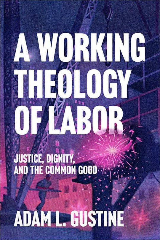 A Working Theology Of Labor