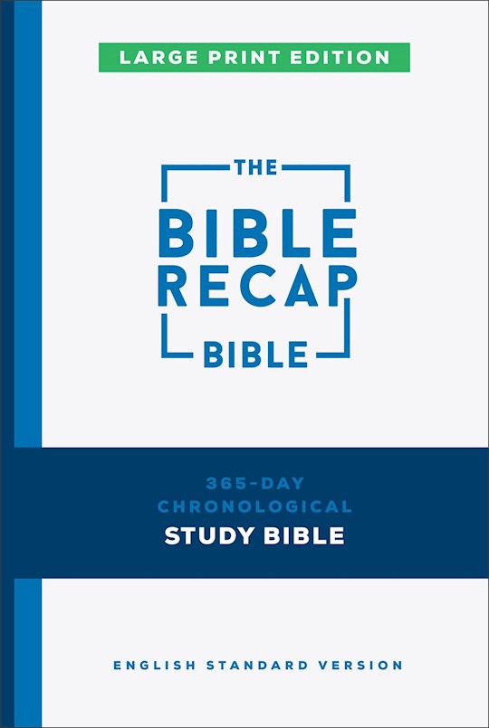 ESV The Bible Recap 365-Day Chronological Study Bible Large Print-Hardcover