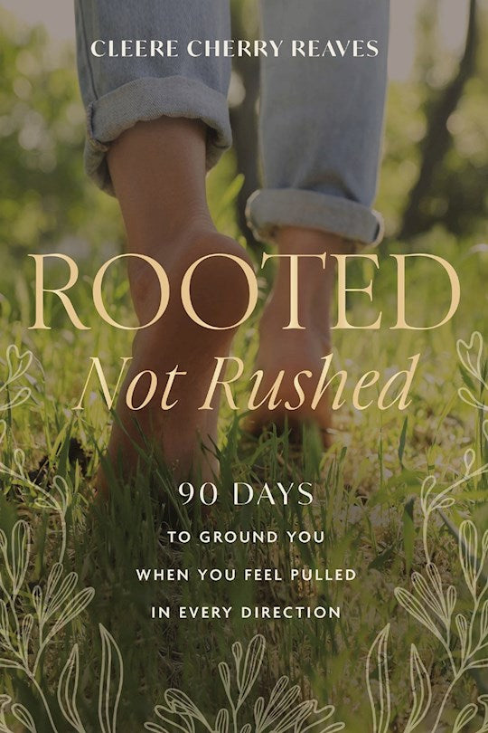 Rooted Not Rushed