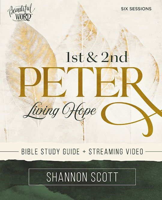1st & 2nd Peter Bible Study Guide plus Streaming Video (Beautiful Word Bible Studies)