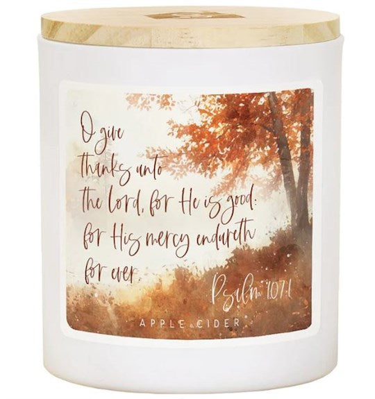 Candle-O Give Thanks Unto The Lord (Psalm 107:1)-Apple Cider (11 oz-2 Wick)