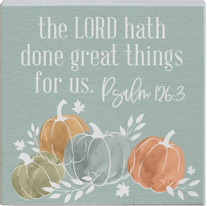 Small Talk Square-The Lord Hath Done Great Things (Psalm 126:3)/Pumpkins (5.25" X 5.25")