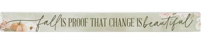 Talking Stick-Fall Is Proof That Change Is Beautiful/Hydrangeas (1.5" x 16") (SHIPPING SEP 2026)