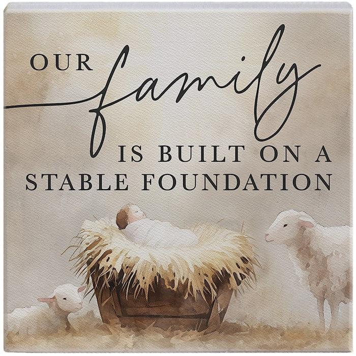 Small Talk Square-Our Family Is Built On Stable Foundation (5.25" x 5.25")