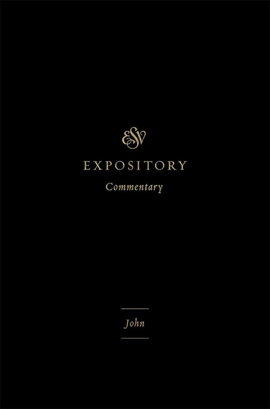John (ESV Expository Commentary)
