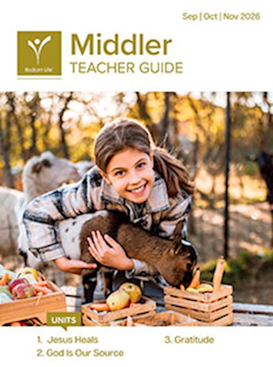 Radiant Life Fall 2026: Middler Teacher Guide (