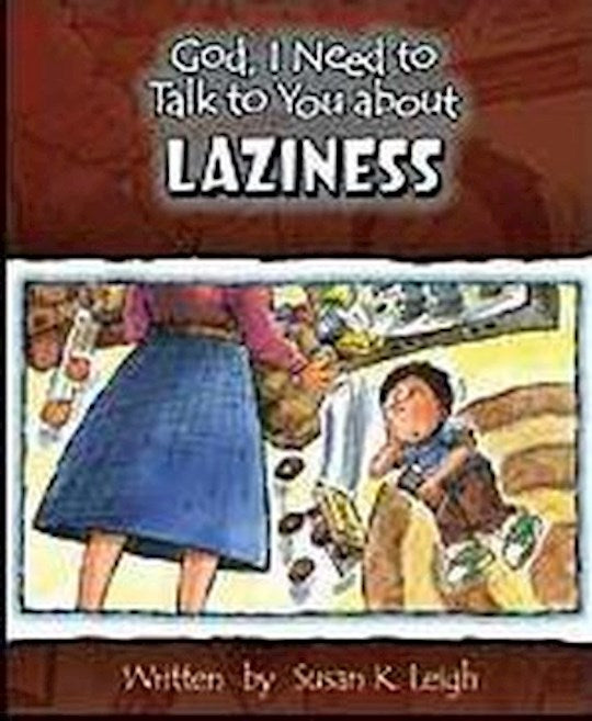 God I Need To Talk To You About Laziness