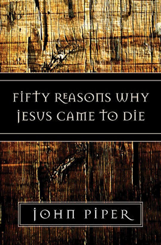 Fifty Reasons Why Jesus Came To Die
