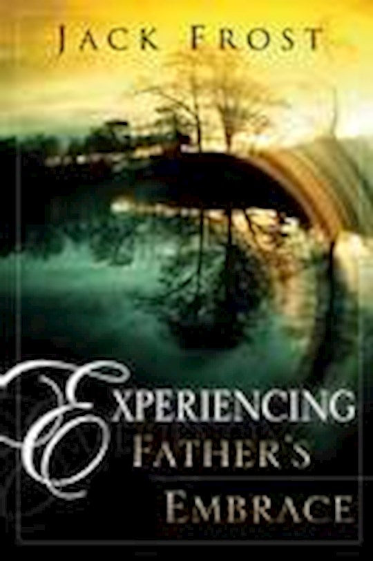 Experiencing Fathers Embrace