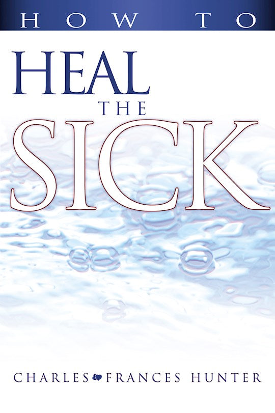 How To Heal The Sick