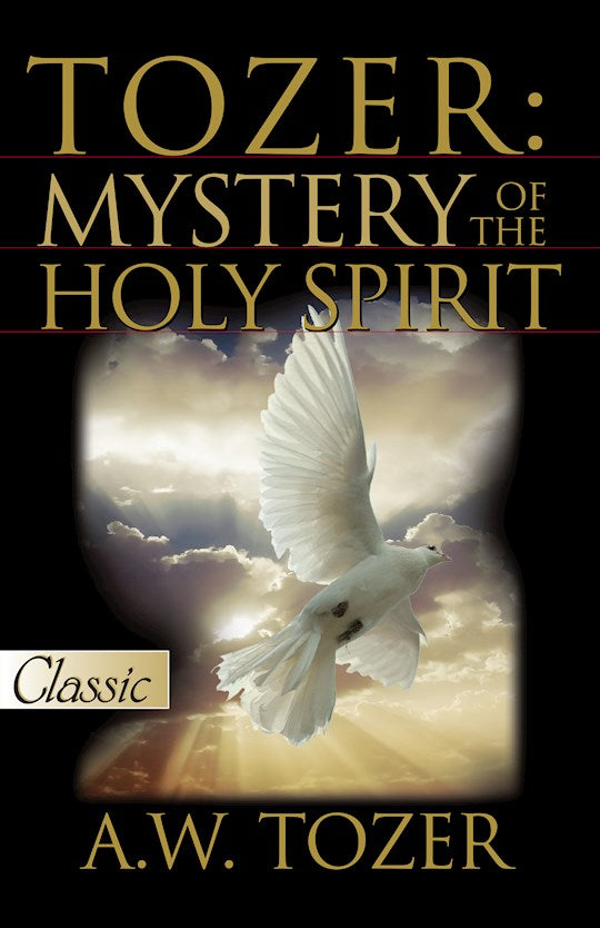 Tozer: The Mystery Of The Holy Spirit