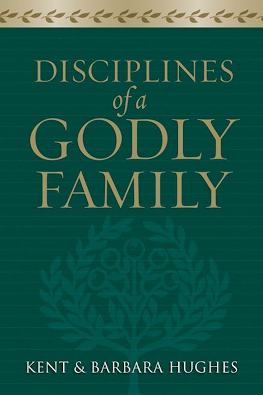 Disciplines Of A Godly Family