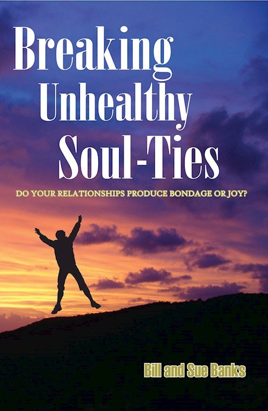 Breaking Unhealthy Soul Ties