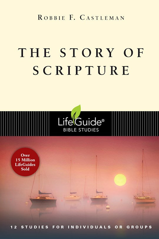 The Story Of Scripture (LifeGuide Bible Study)