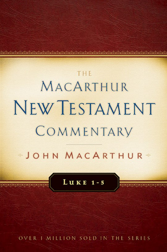 Luke 1-5 (MacArthur New Testament Commentary)