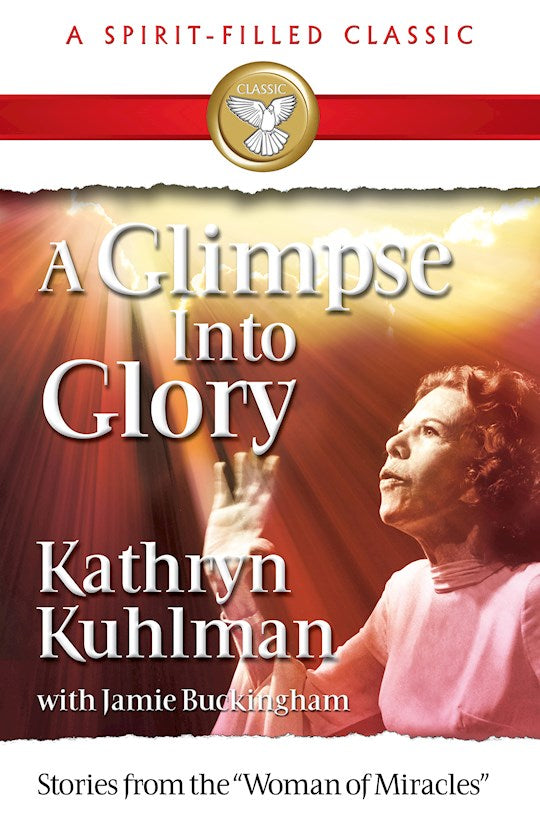 A Glimpse Into Glory (A Spirit-Filled Classic)