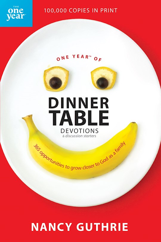 The One Year Of Dinner Table Devotions And Discussion Starters