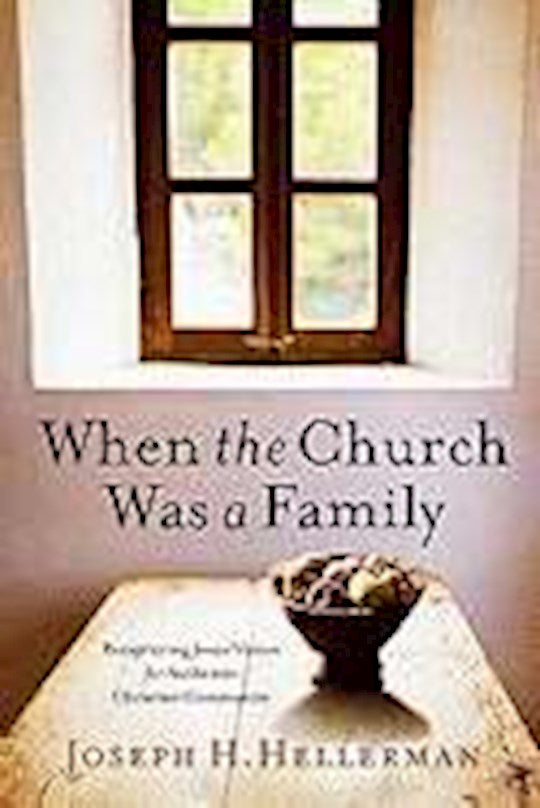 When The Church Was A Family