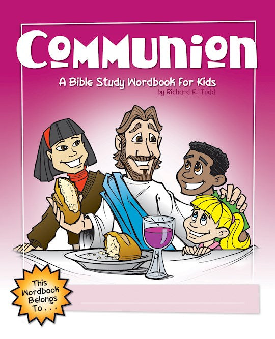 Communion: A Bible Study Workbook For Kids