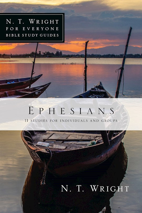 Ephesians (N T Wright For Everyone Bible Study Guides)