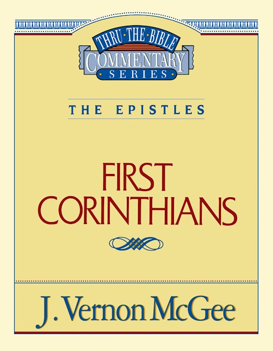 First Corinthians (Thru The Bible Commentary)