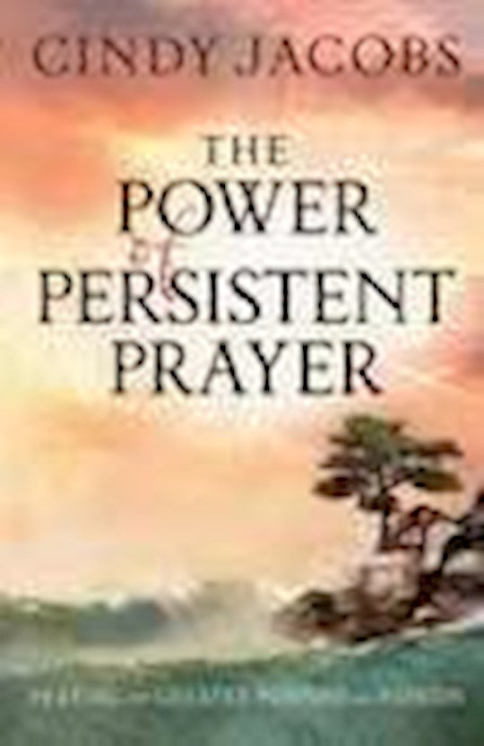 The Power Of Persistent Prayer