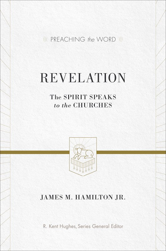Revelation: The Spirit Speaks To The Churches (Preaching The Word)