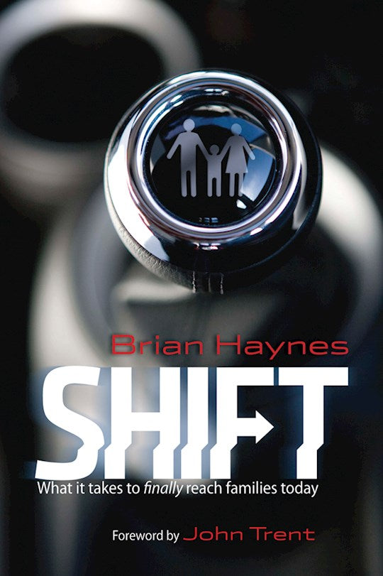 Shift: What It Takes to Finally Reach Families Today