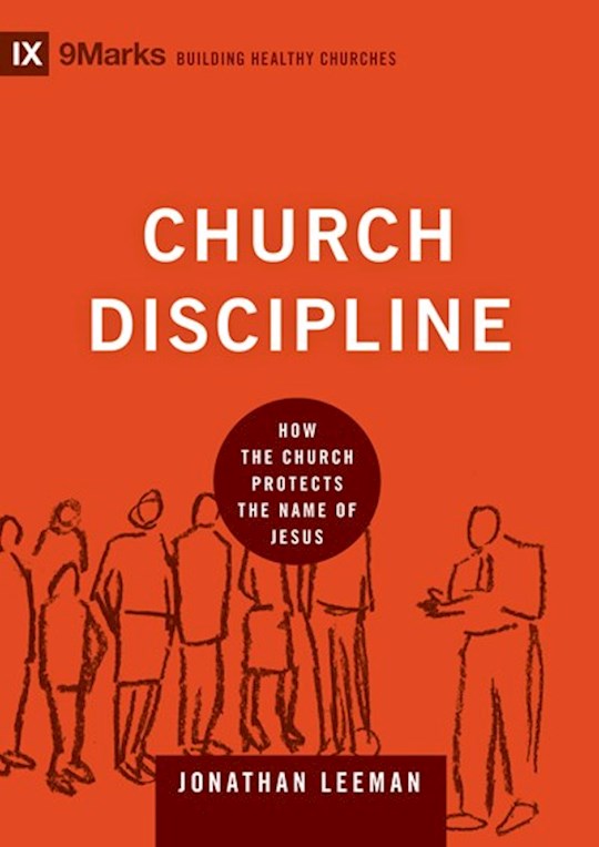 Church Discipline (9Marks: Building Healthy Churches)