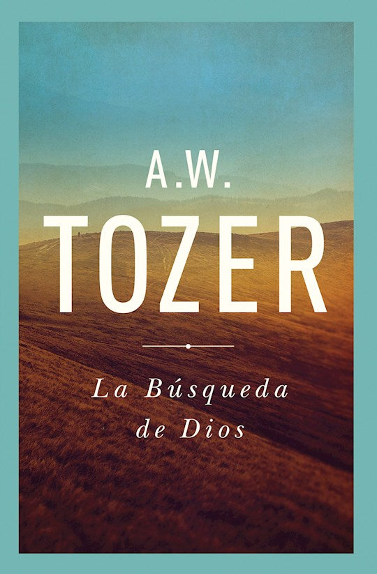 La Busqueda de Dios (Pursuit Of God)