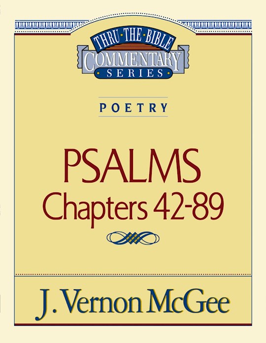 Psalms: Chapters 42-89 (Thru The Bible Commentary)
