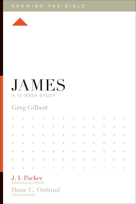 James: A 12-Week Study (Knowing The Bible)