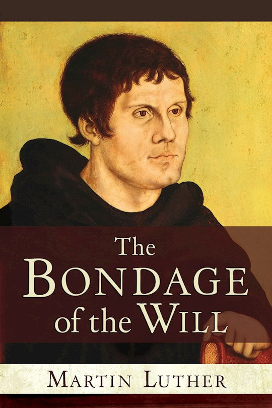 The Bondage Of The Will