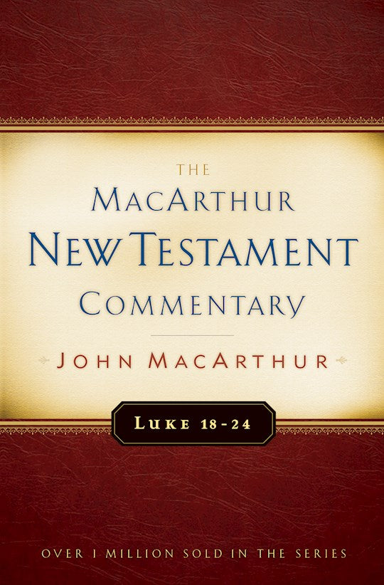 Luke 18-24 (MacArthur New Testament Commentary)