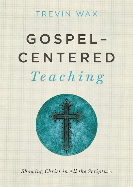Gospel-Centered Teaching