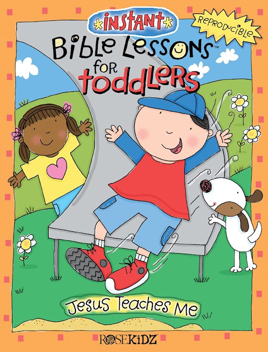 Instant Bible Lessons For Toddlers: Jesus Teaches Me