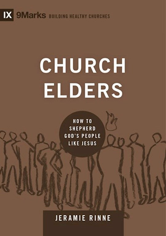 Church Elders (9Marks: Building Healthy Churches)