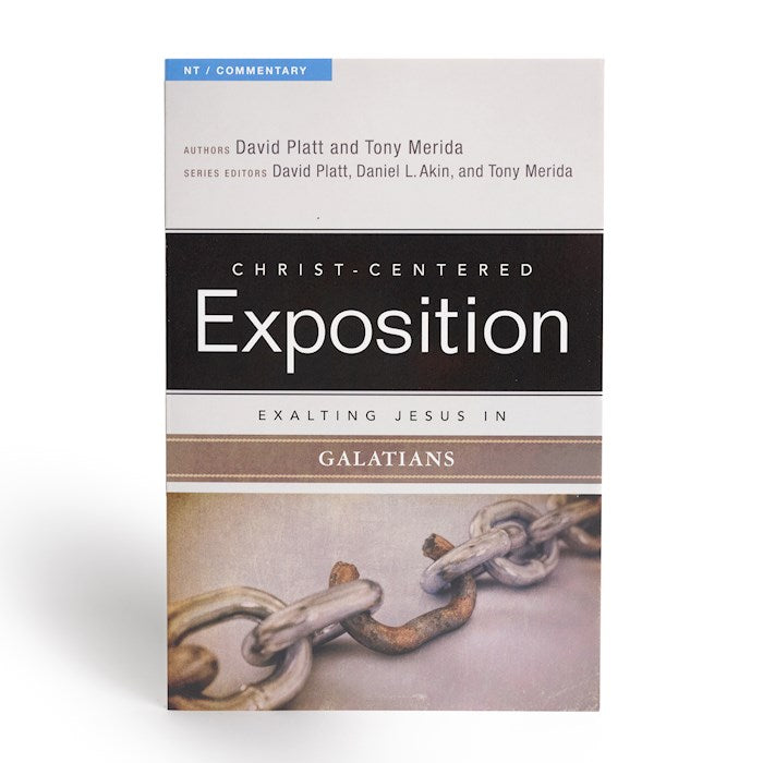 Exalting Jesus In Galatians (Christ-Centered Exposition)