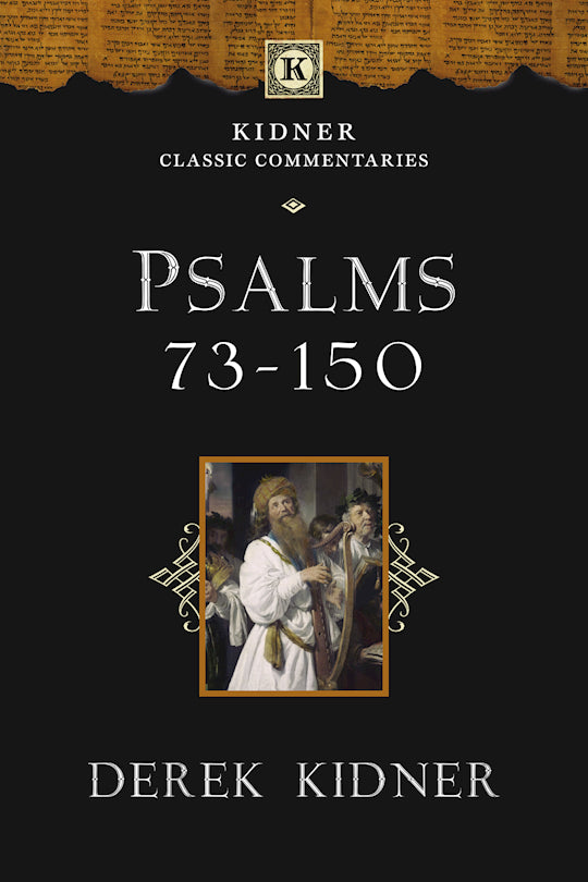 Psalms 73-150 (Kidner Classic Commentaries