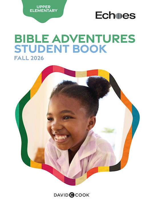 Echoes Fall 2026: Upper Elementary Bible Adventures (Student Book) (