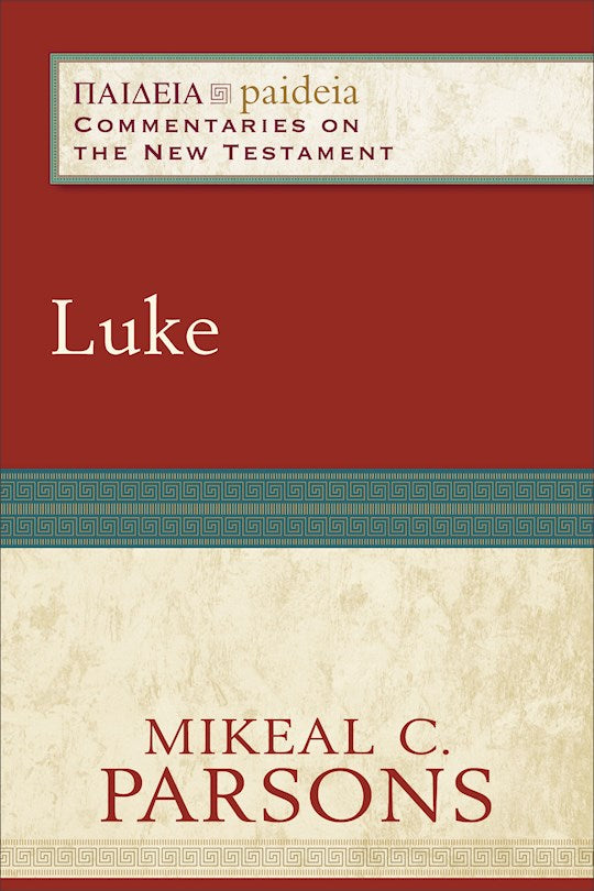 Luke (Paideia: Commentaries On The New Testament) (LSI)
