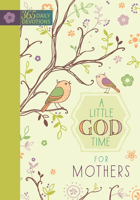 A Little God Time For Mothers (365 Day Devotional)