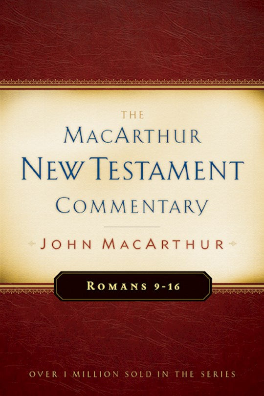 Romans 9-16 (MacArthur New Testament Commentary)